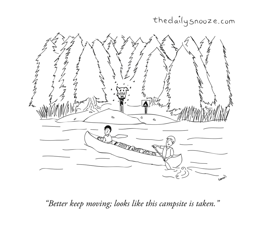 "Better keep moving; looks like this campsite is taken."